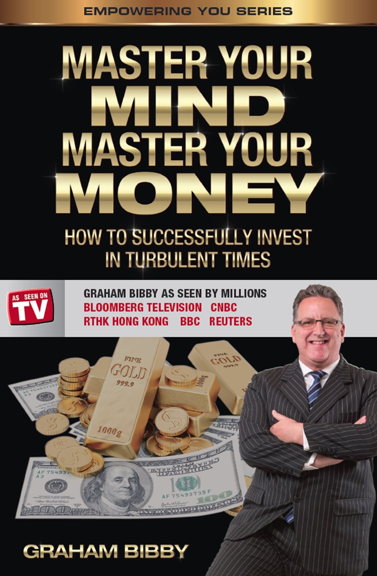 Master Your Mind Master Your Money : How to Successfully Invest in Turbulent Times