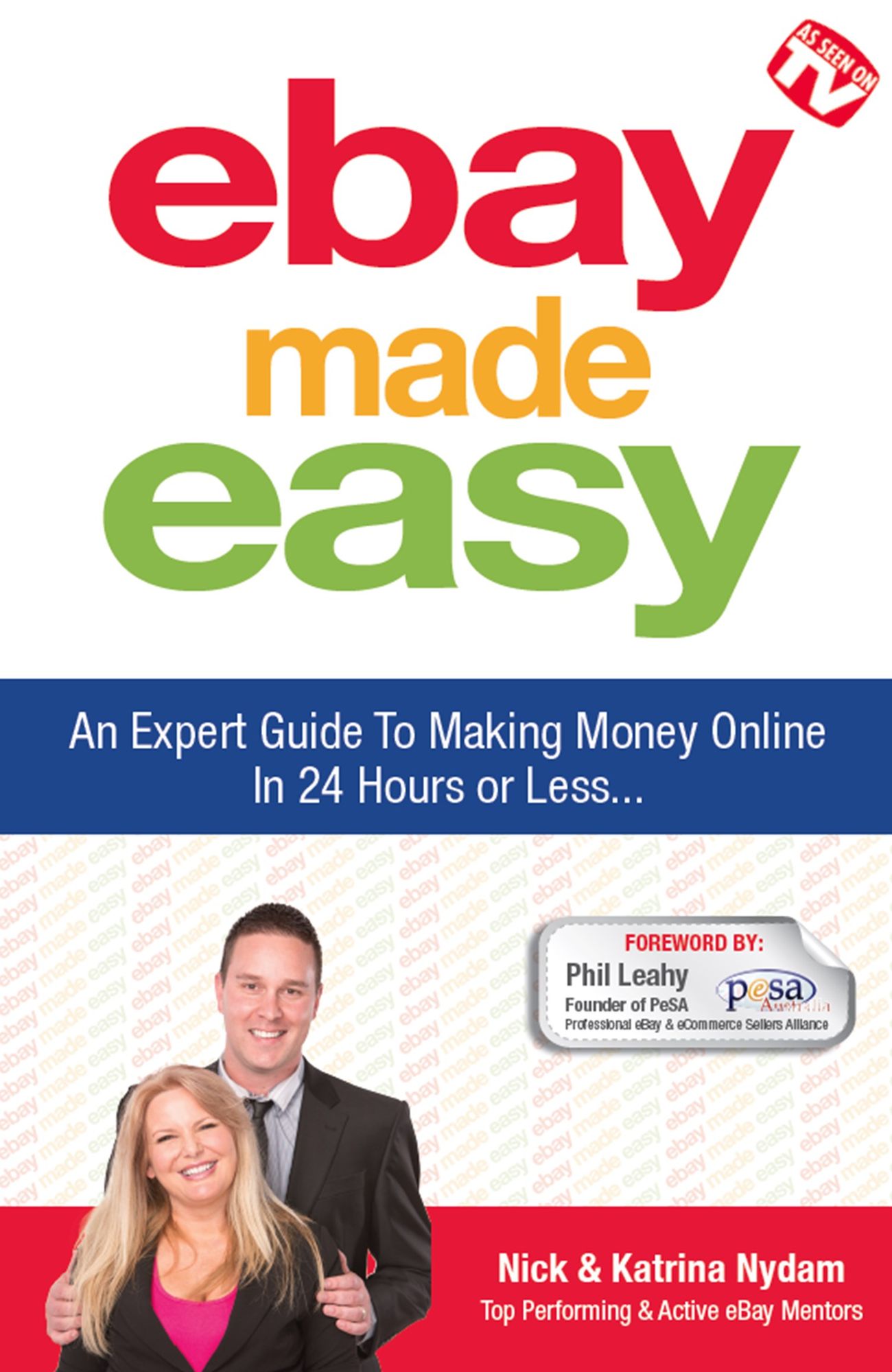 eBay Made Easy : An Expert Guide to Making Money Online In 24 Hours or Less