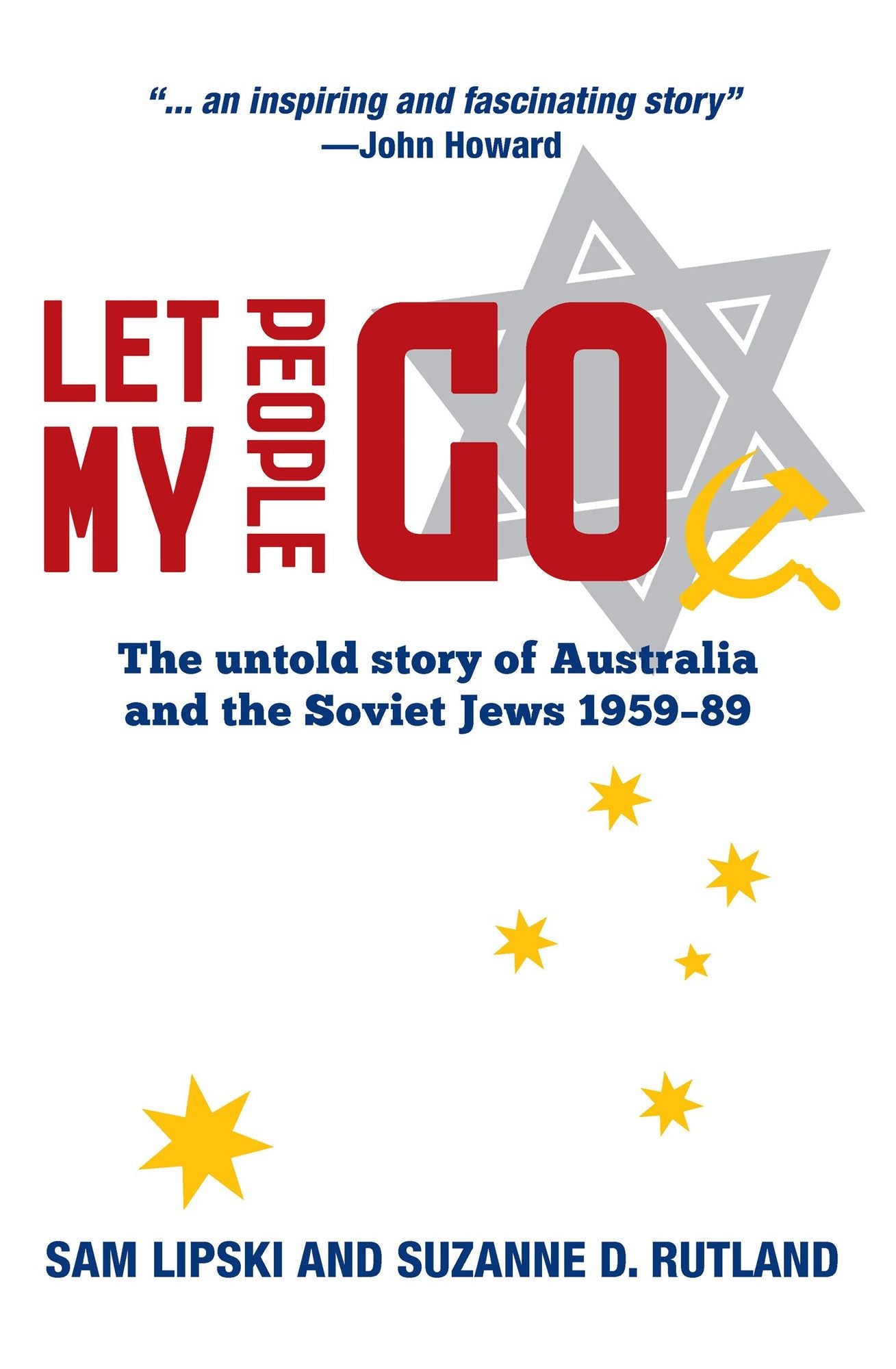 Let My People Go : The untold story of Australia and the Soviet Jews 1959-89
