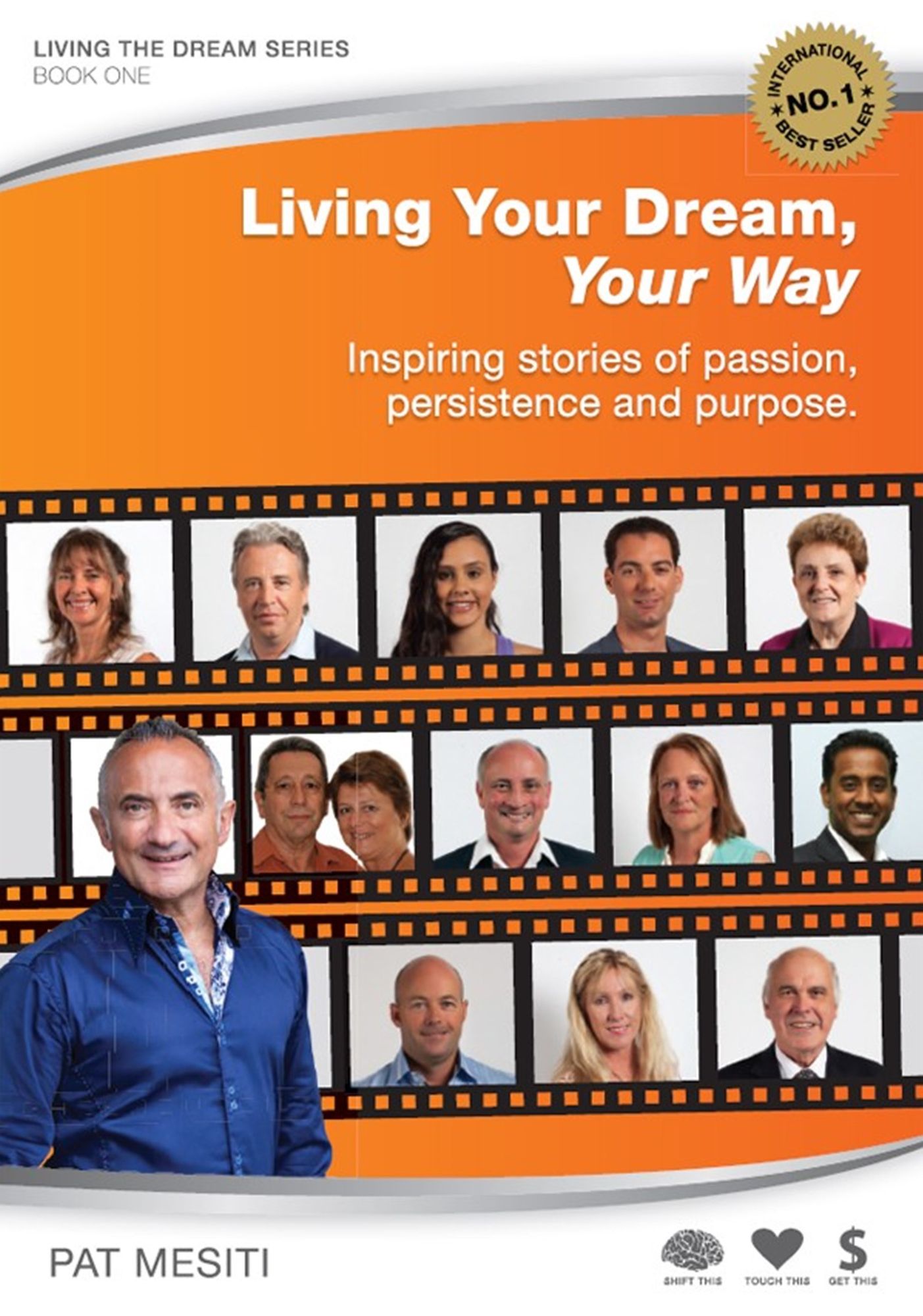 Living Your Dream, Your Way : Inspiring stories of passion, persistence and purpose