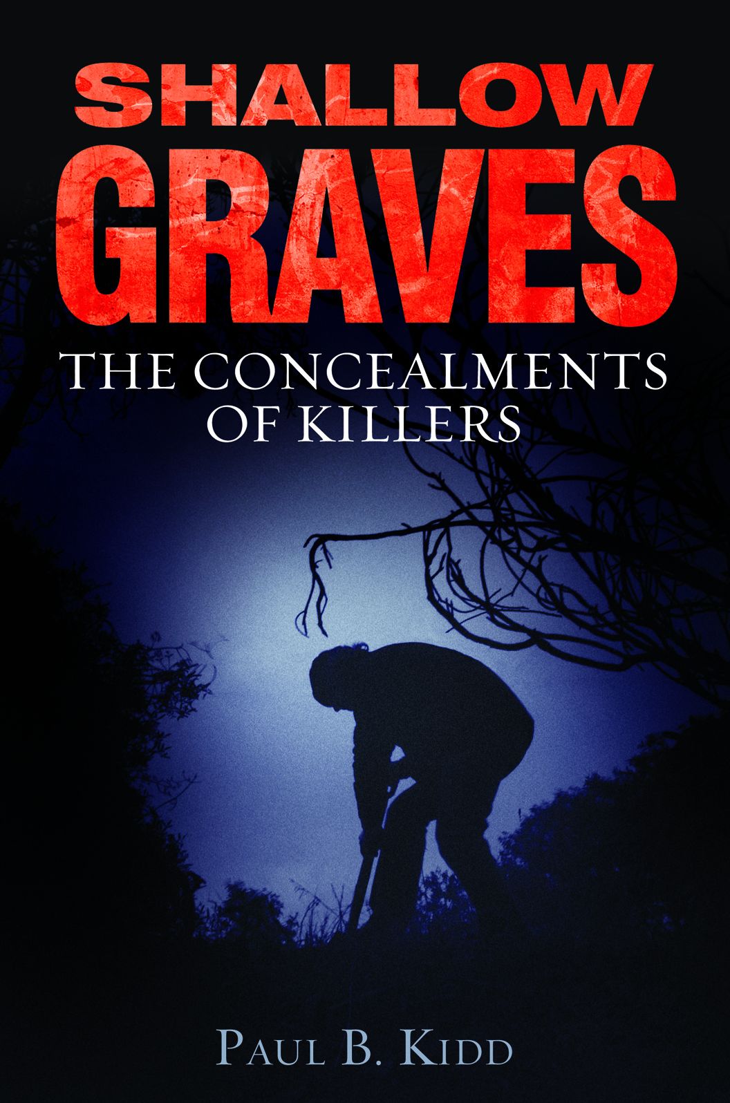Shallow Graves: The Concealments of Killers