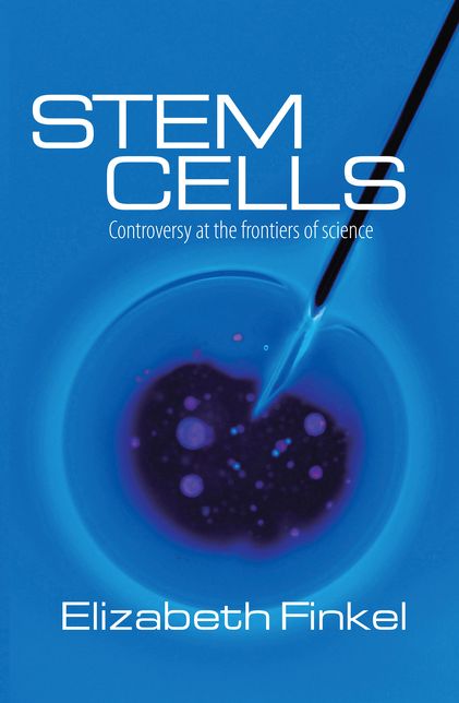 Stem Cells: Controversy at the Frontiers of Science