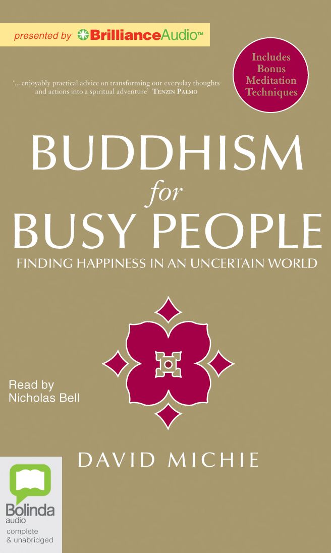 Buddhism for Busy People: Finding Happiness in an Uncertain World
