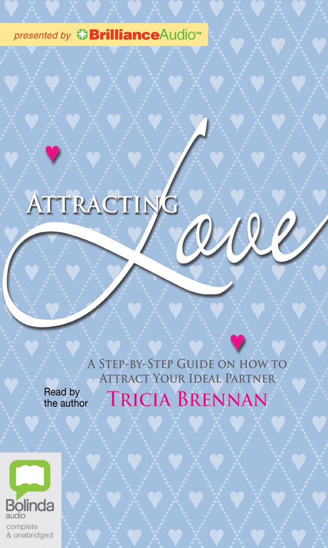 Attracting Love: A Step-By-Step Guide on How to Attract Your Ideal Partner