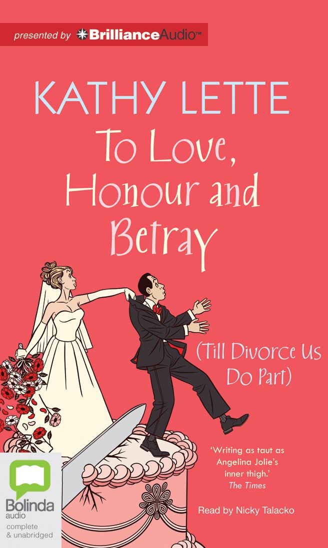 To Love, Honour and Betray: (Till Divorce Us Do Part)