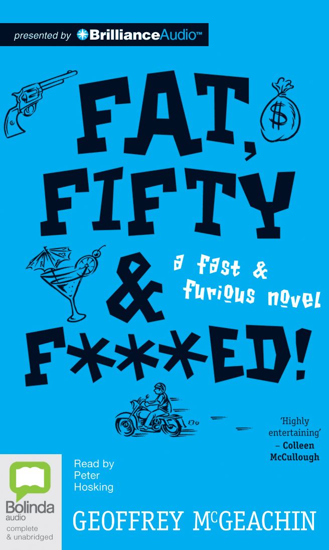 Fat, Fifty and F***ed!: A Fast & Furious Novel