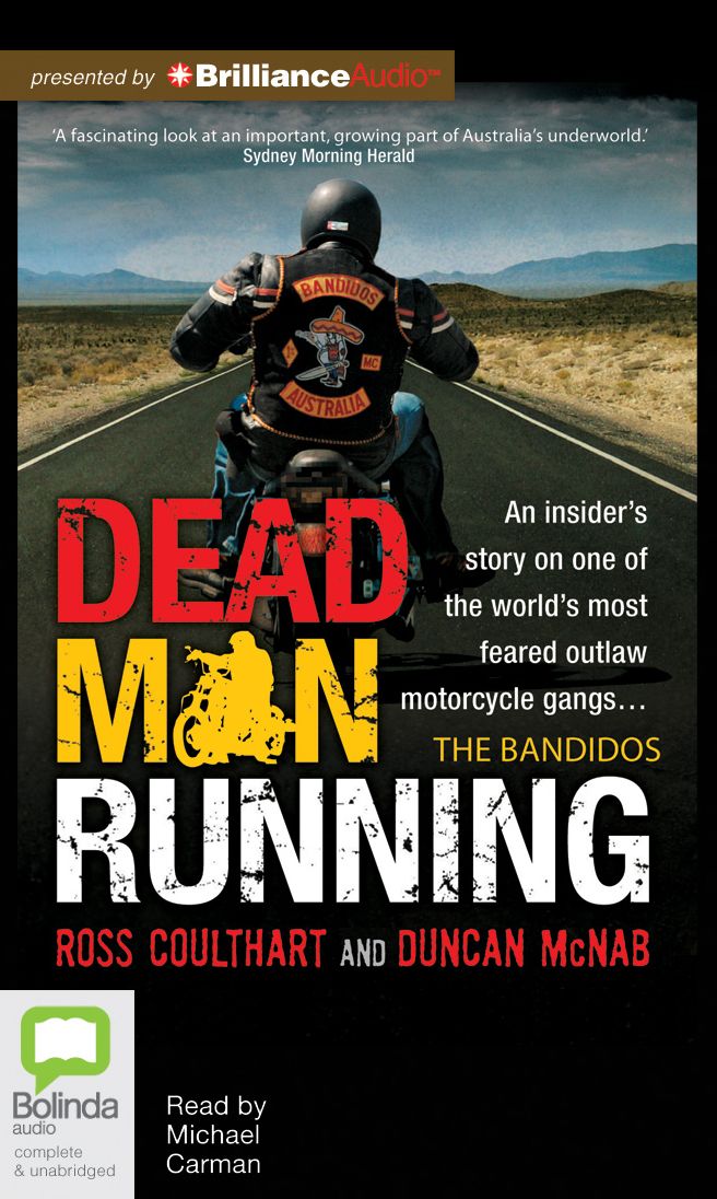 Dead Man Running: An Insider's Story on One of the World's Most Feared Outlaw Motorcycle Gangs...The Bandidos