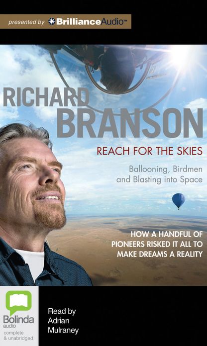 Reach for the Skies: Ballooning, Birdmen and Blasting into Space
