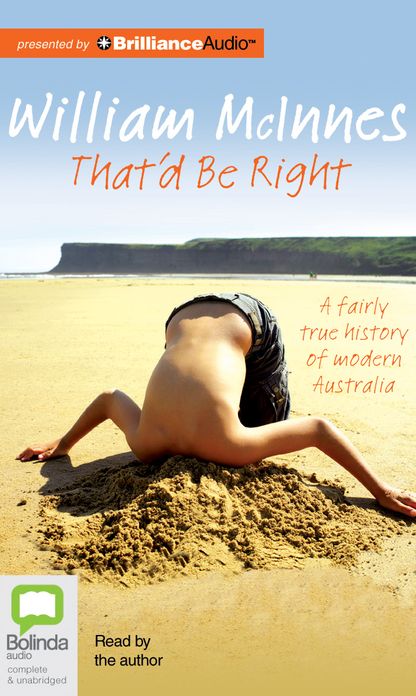 That'd Be Right: A Fairly True History of Modern Australia
