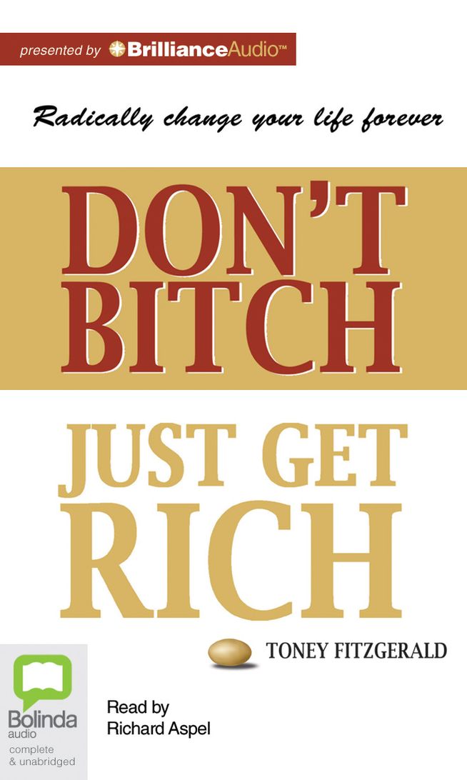Don't Bitch, Just Get Rich