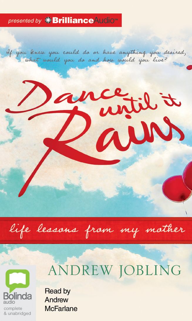 Dance Until It Rains: Life Lessons from My Mother