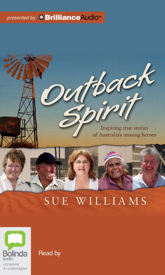 Outback Spirit: Inspiring True Stories of Australia's Unsung Heroes