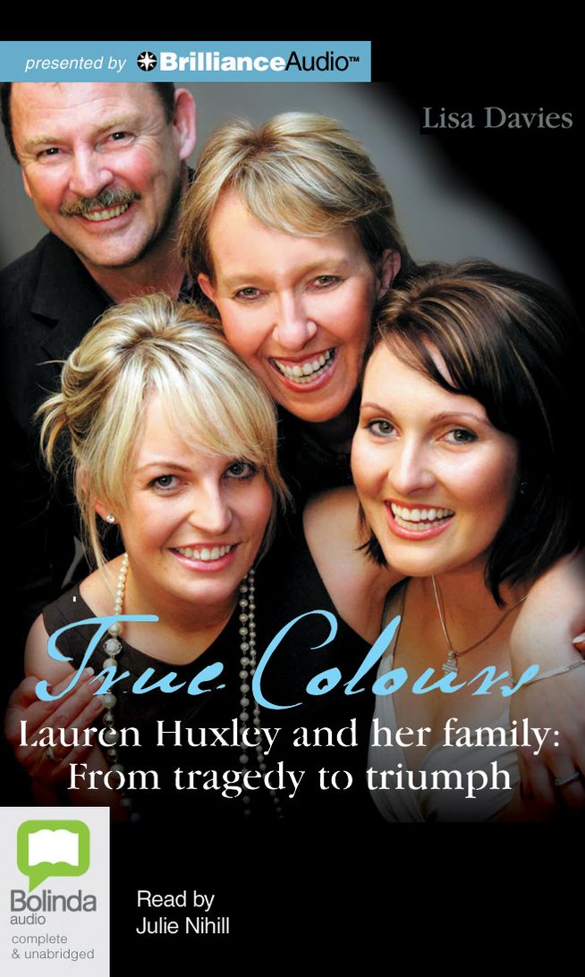 True Colours: Lauren Huxley and Her Family: From Tragedy to Triumph