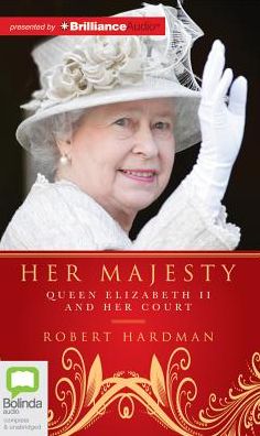 Her Majesty: Queen Elizabeth II and Her Court