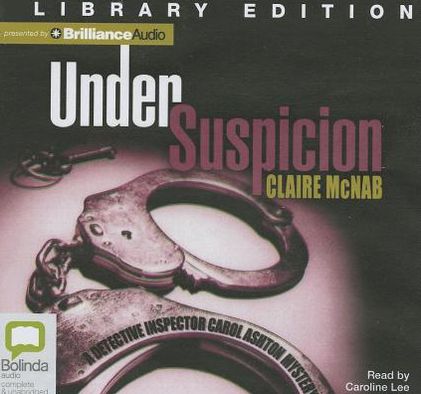 Under Suspicion: A Detective Inspector Carol Ashton Mystery