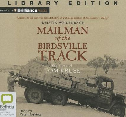 Mailman of the Birdsville Track: The Story of Tom Kruse