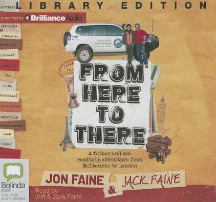 From Here to There: A Father and Son Roadtrip Adventure from Melbourne to London
