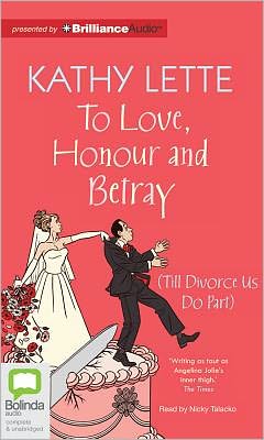 To Love, Honour and Betray: (till Divorce Us Do Part)