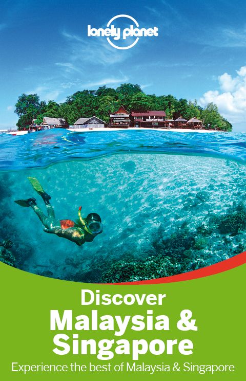 Lonely Planet Discover Malaysia & Singapore