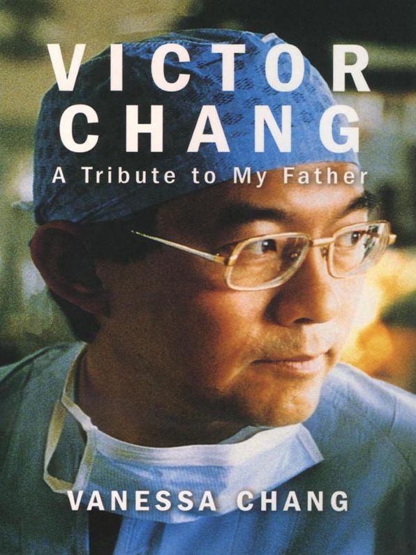 Victor Chang: A Tribute to My Father