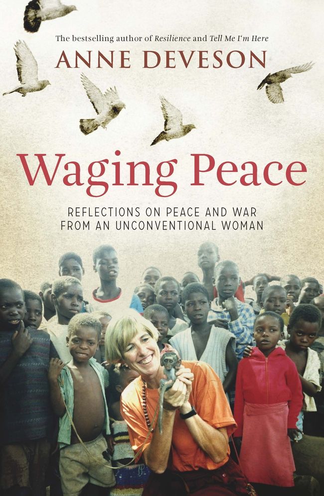 Waging Peace: Reflections on Peace and War from an Unconventional Woman