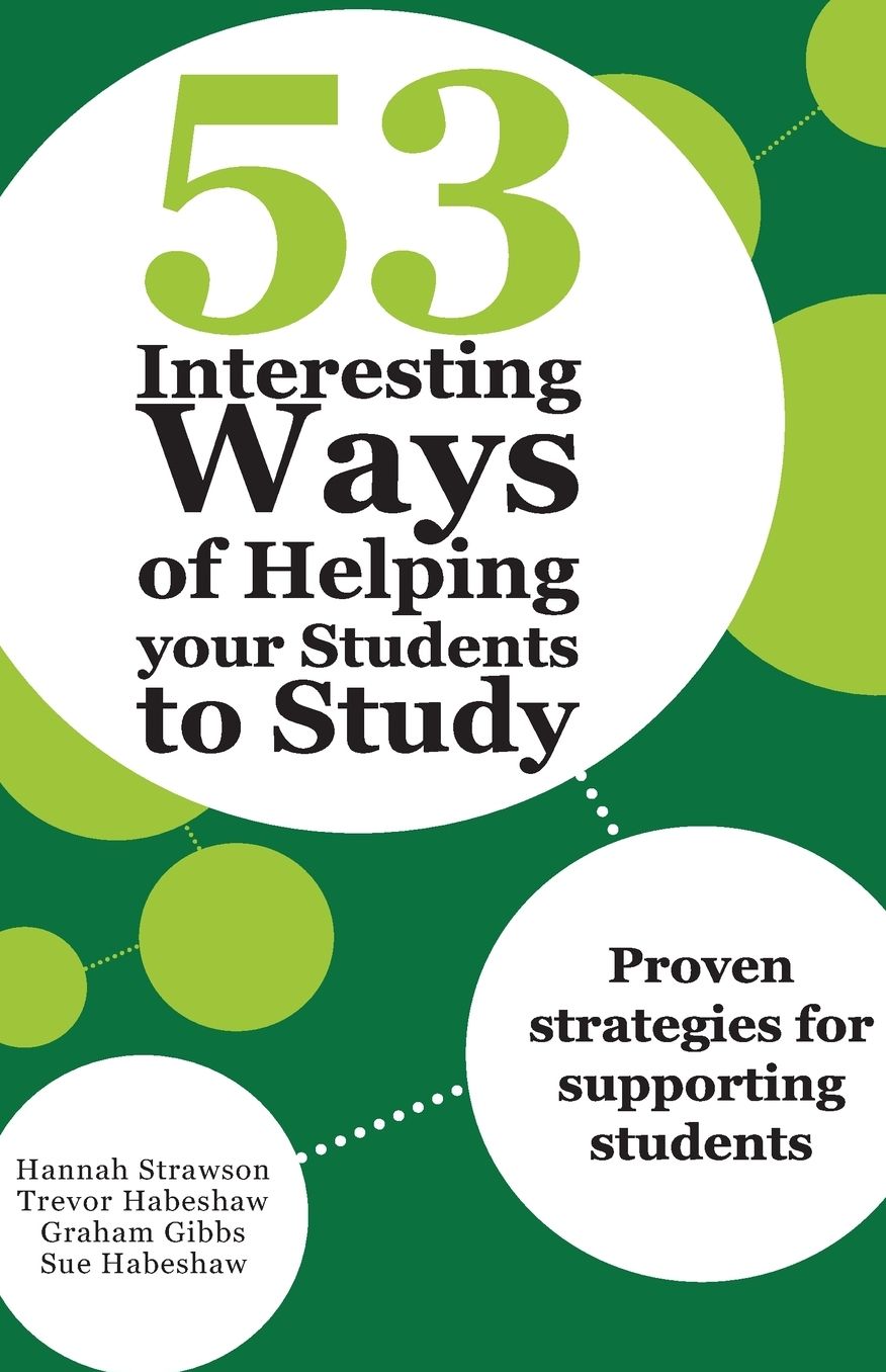 53 Interesting Ways of Helping Your Students to Study: Proven Strategies for Supporting Students