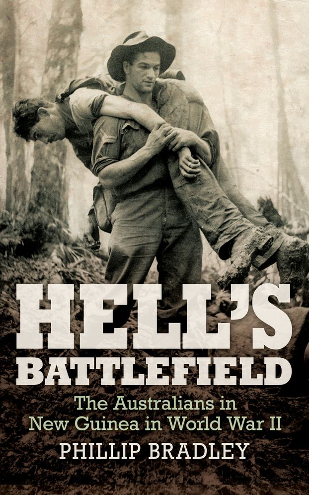 Hell's Battlefield: The Australians in New Guinea in World War II