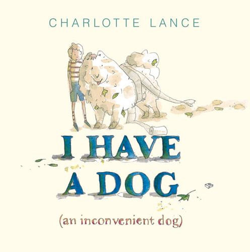 I Have a Dog: (An Inconvenient Dog)
