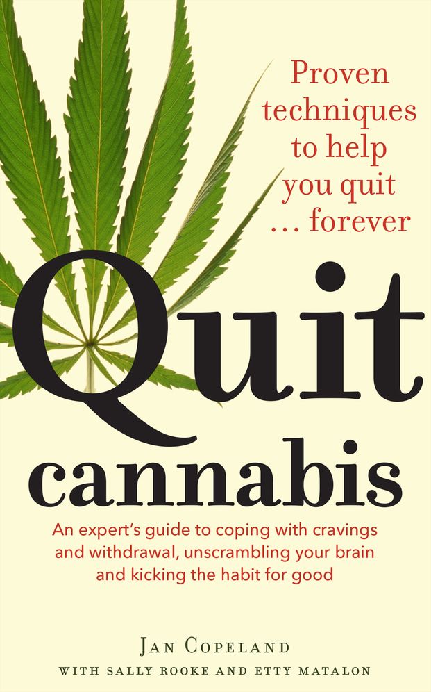 Quit Cannabis: Proven Techniques to Help You Quit . . . Forever