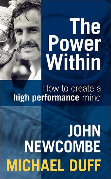 The Power Within: How To Create A High Performance Mind