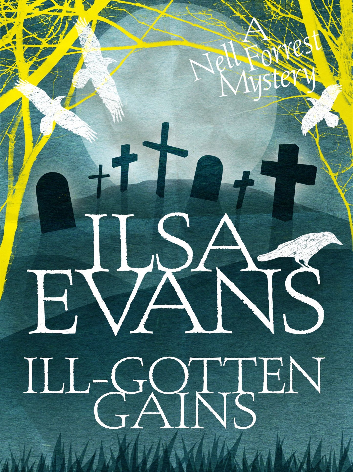 Ill-Gotten Gains: A Nell Forrest Mystery 2