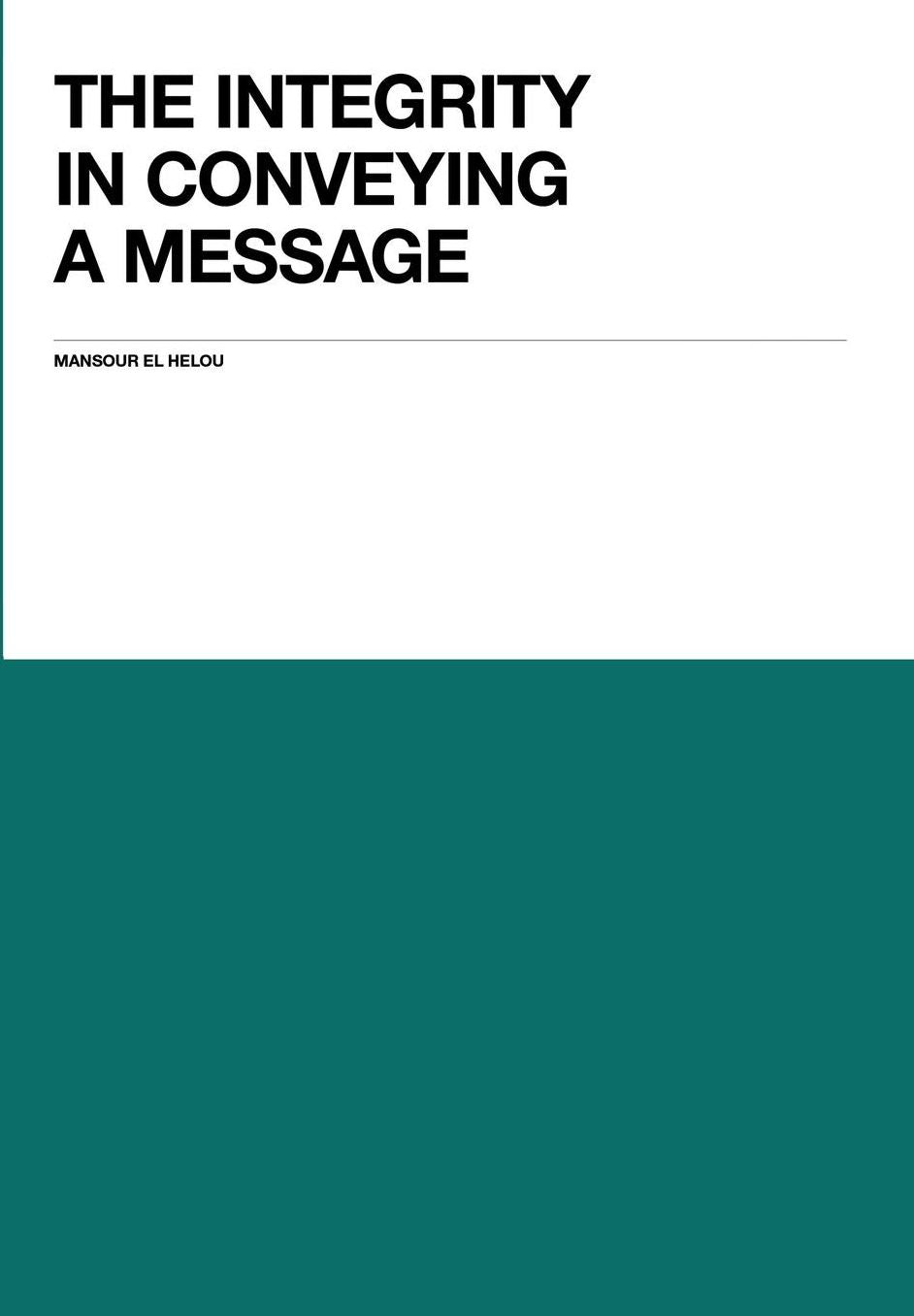 The Integrity in Conveying a Message