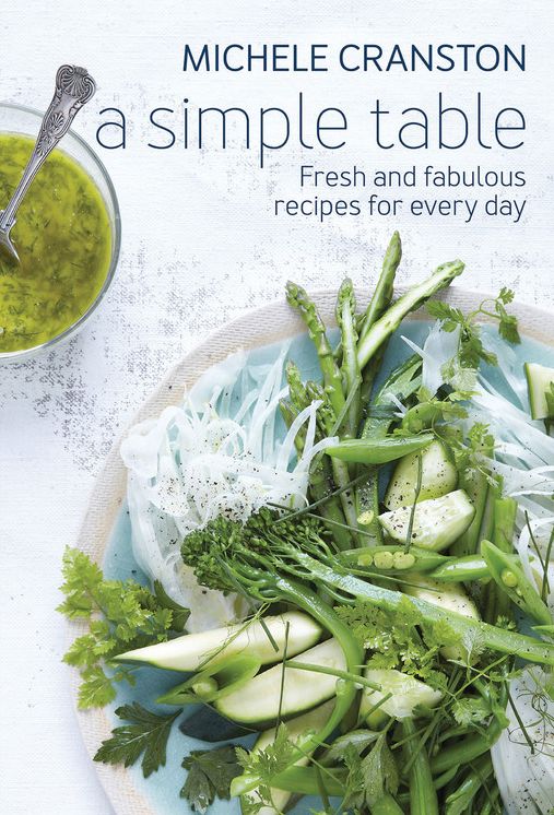 A Simple Table: Fresh And fabulous Recipes For Every Day