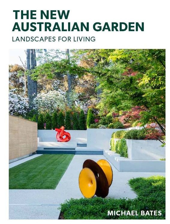 The New Australian Garden: Gardens for living