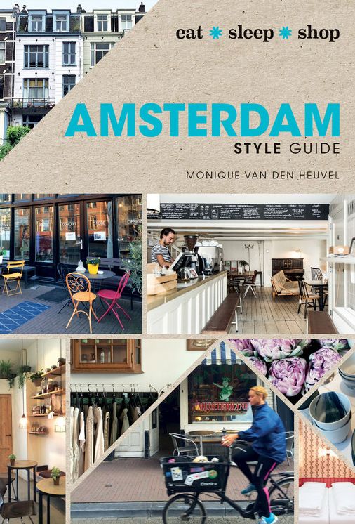 Amsterdam Style Guide: Eat Sleep Shop