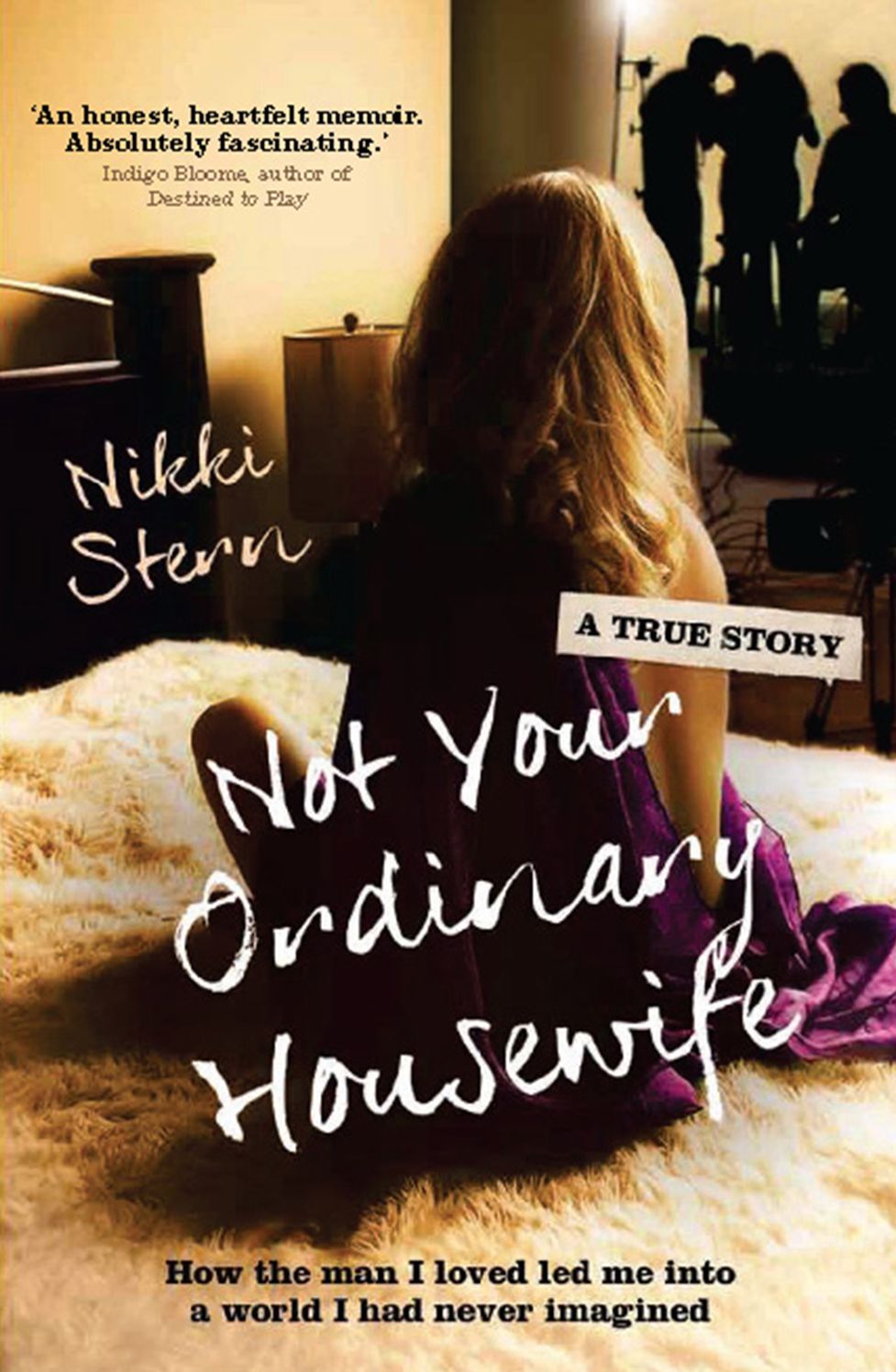 Not Your Ordinary Housewife: How the Man I Loved Led Me into a World I Had Never Imagined