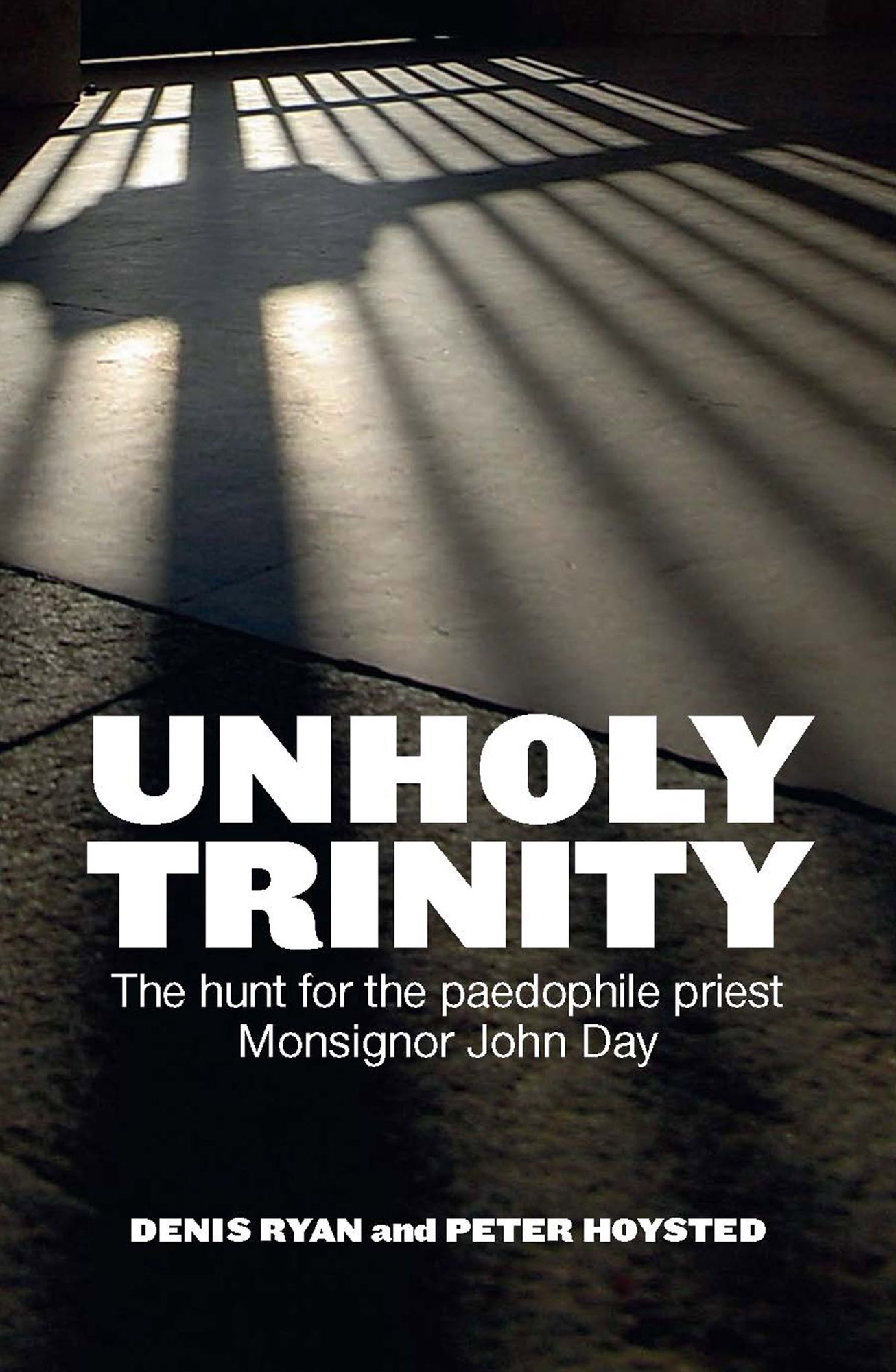 Unholy Trinity: The hunt for the paedophile priest Monsignor John Day
