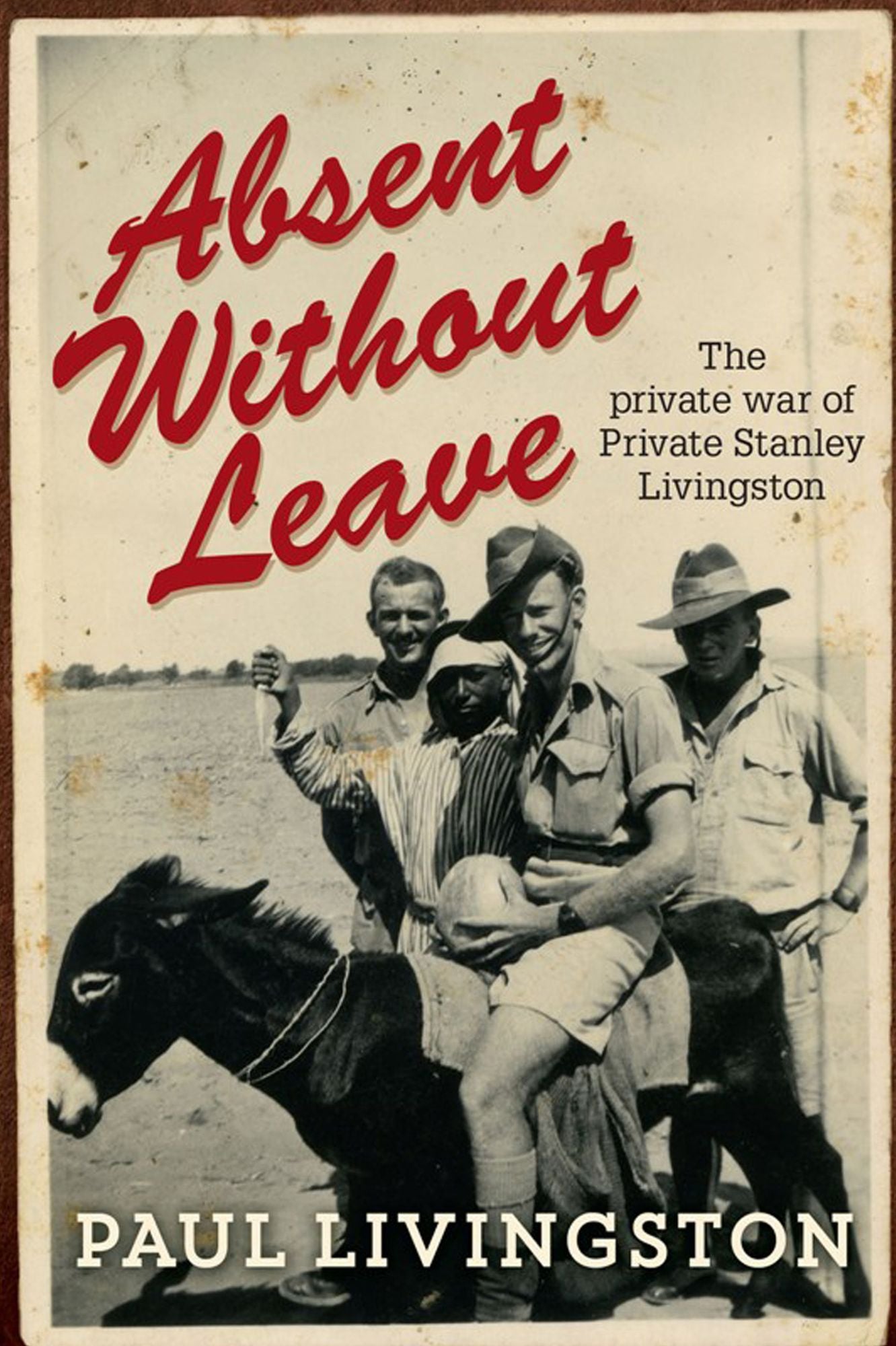 Absent Without Leave: The private war of Private Stanley Livingston