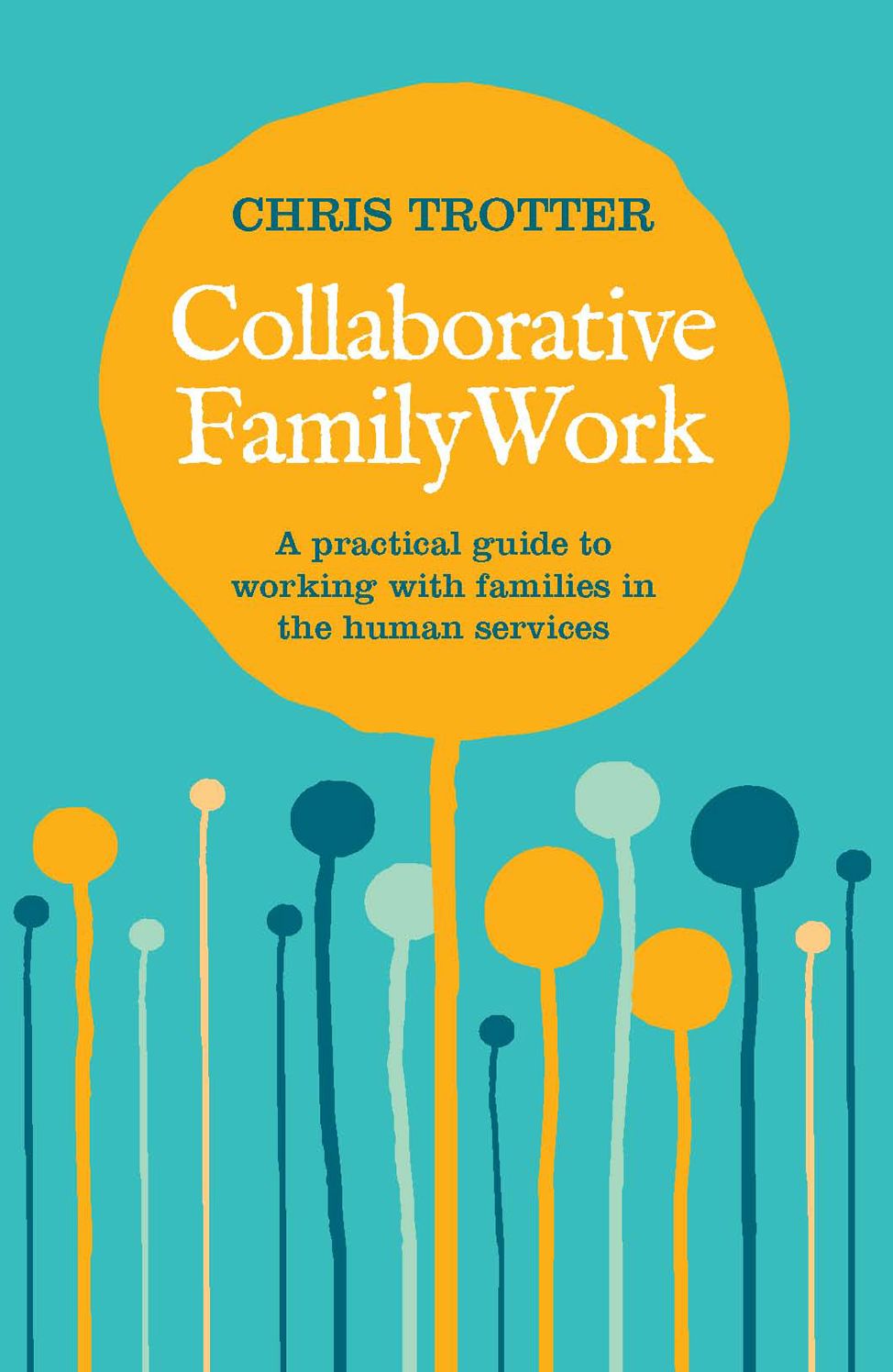 Collaborative Family Work: A Practical Guide to Working With Families in the Human Services