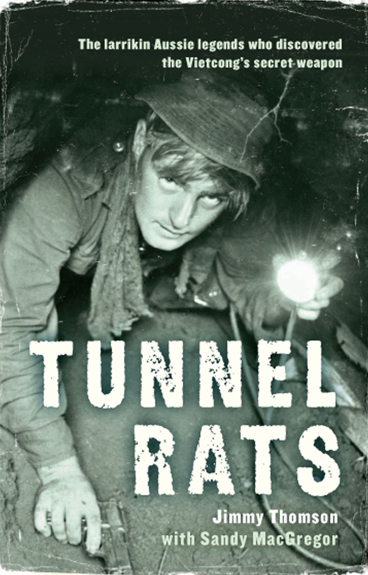 Tunnel Rats: The larrikin Aussie legends who discovered the Vietcong's secret weapon