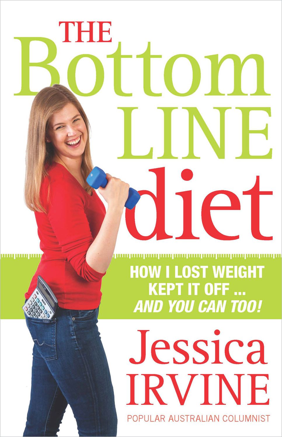 The Bottom Line Diet: Foolproof weight loss forever