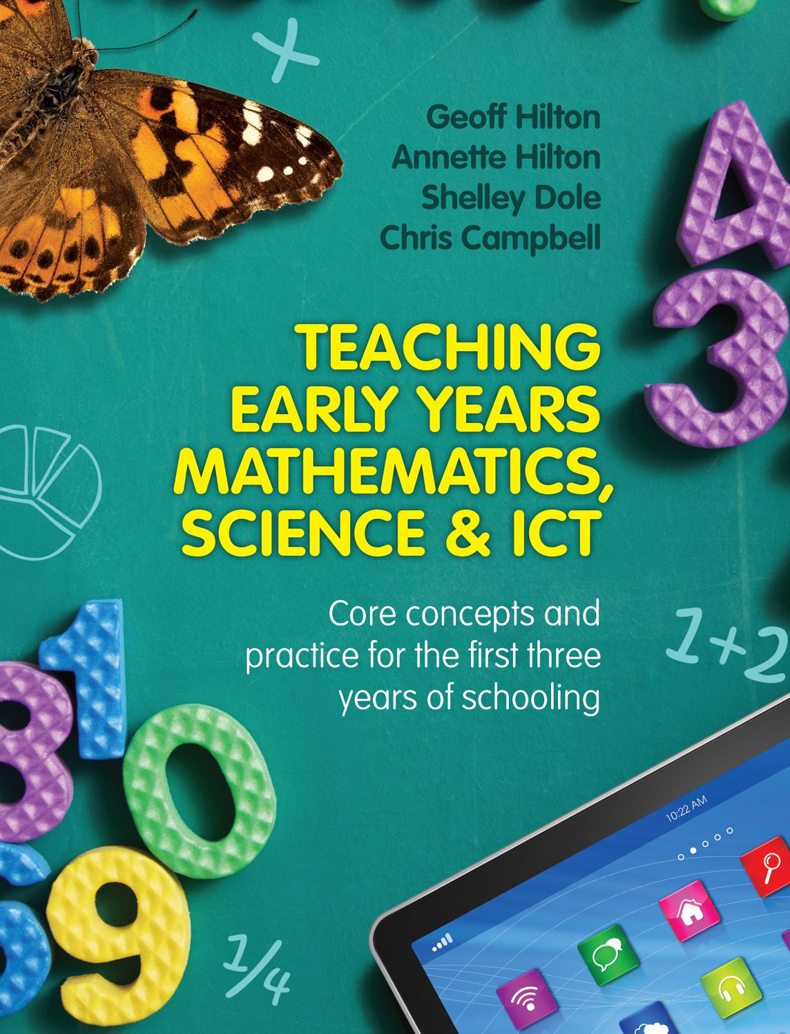 Teaching Early Years Mathematics, Science &amp; ICT: Core Concepts and Practice for the First Three Years of Schooling
