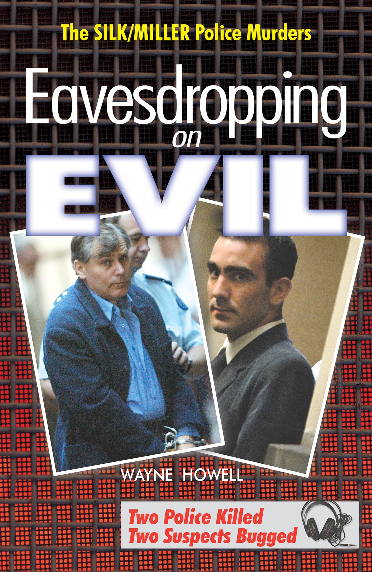 Eavesdropping on Evil: The Silk/Miller Police Murders