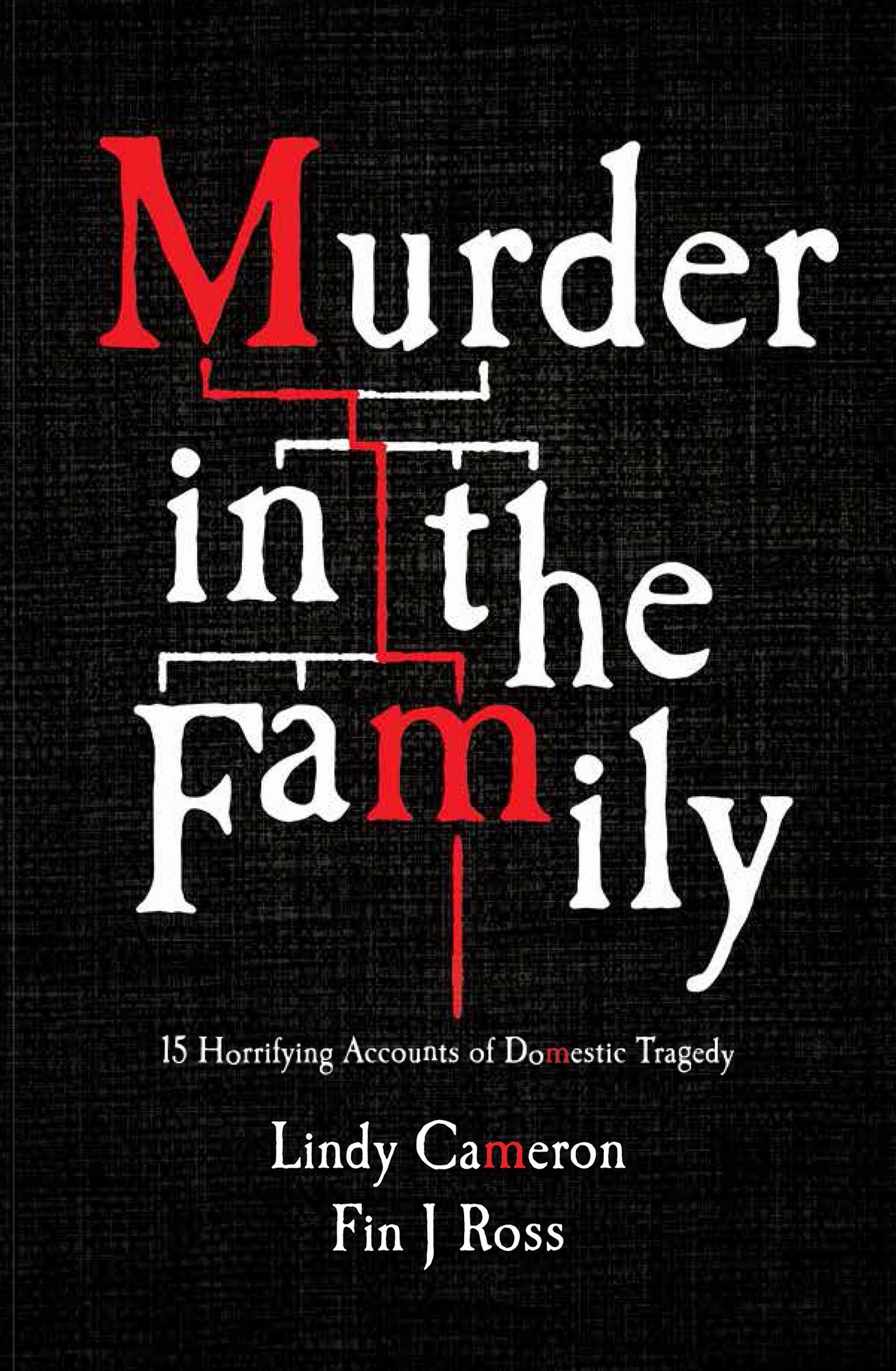 Murder in the Family: 15 True Australian Accounts of Domestic Tragedy