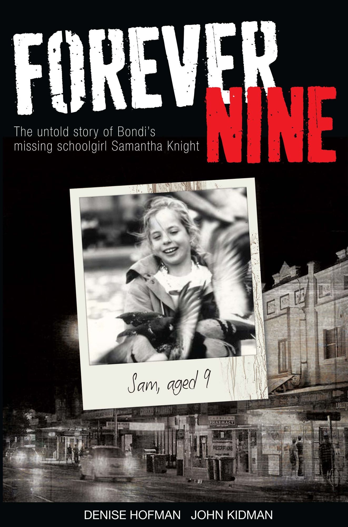 Forever Nine: The Untold Story of Bondi's Missing Schoolgirl Samanta Knight
