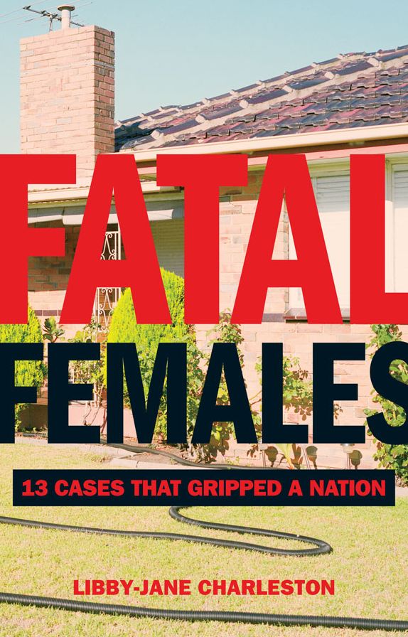 Fatal Females: 13 Cases That Gripped a Nation