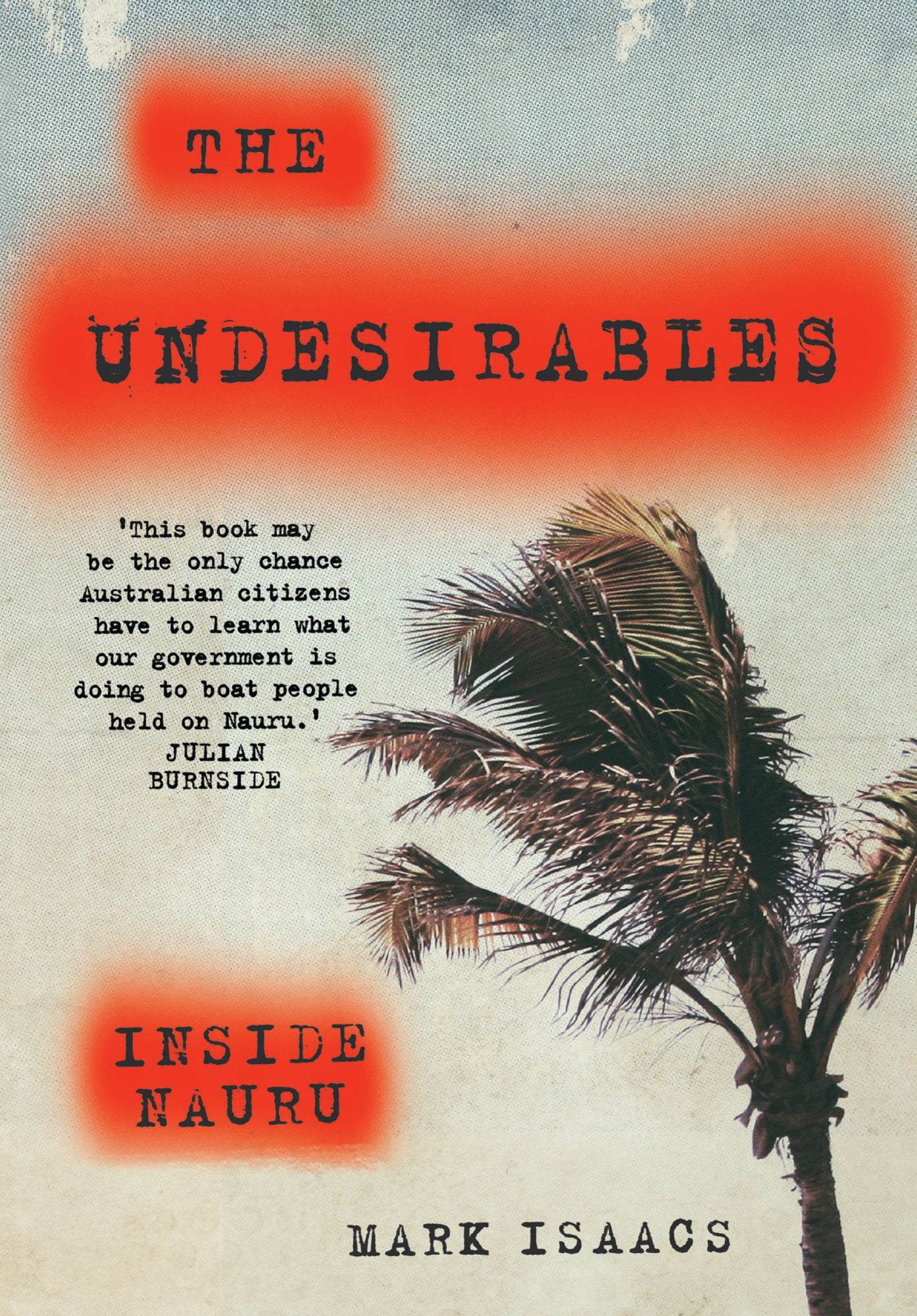 The Undesirables: Inside Nauru