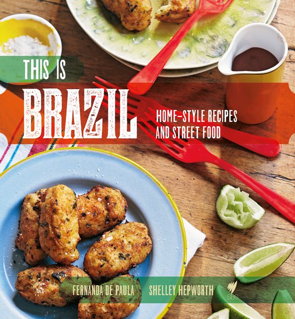 This is Brazil: Home-style recipes and street food