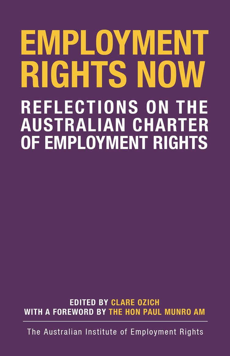 Employment Rights Now: Reflections on the Australian Charter of Employment Rights