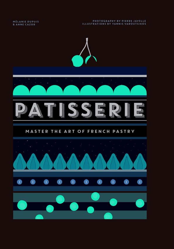 Patisserie: Master the Art of French Pastry